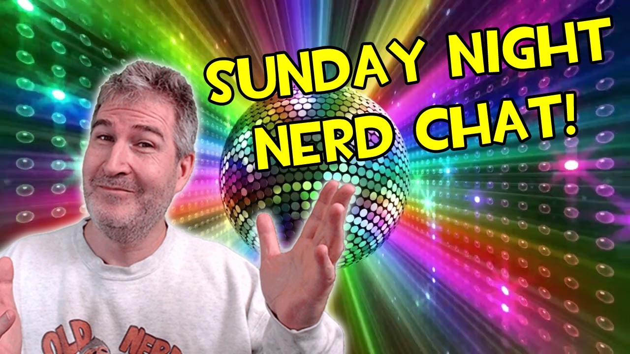 🔴 TALK NERDY TO ME! SUNDAY NERD CHAT 🤓🖖