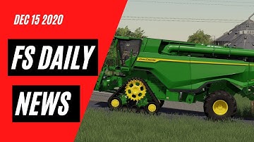 FS DAILY NEWS!! John Deere X9, New Holland D1000, Plus Testing List | Farming Simulator 19