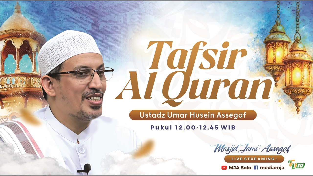 🔴Kajian Tafsir Al Qur'an | Ustadz Umar bin Husein Assegaf | Semarak Ramadhan 1447H | 26/2/2026