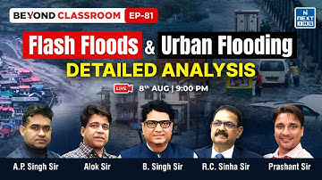 Flash Floods & Urban Flooding: Causes, Challenges & Way Forward | Beyond Classroom Live | UPSC