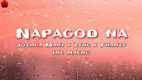 Napagod na - Joshua Mari x Zync x Yhanzy x 1ne Maeng (Lyrics)