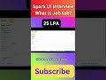 SparkUi Explained | What is Job tab and why it is used ? #apachespark #dataengineering jobs 1