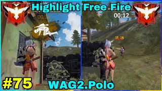 [ Highlight FF #75 ] Sự Trổi Dậy Của WAG2.Polo - Xử Lí IQ Vô Cực | Polo