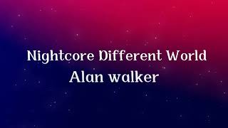 Alan walker - Nightcore Different world (Lyrics) video