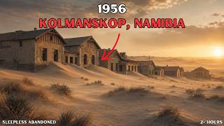 The Entire History of Kolmanskop to Fall Asleep To Update
