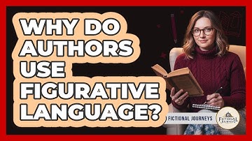 Why Do Authors Use Figurative Language?