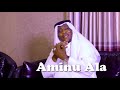 Aminu Ala (ISAH BELLO JA Full) Official song Mp3 Song