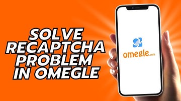 How To Solve Recaptcha Problem In Omegle