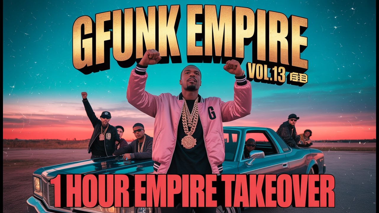 🏆 GFunk Empire Vol.13 | 1 Hour Empire Takeover | Ultimate West