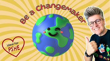 Be a Changemaker |  Kids Eco Song |  Al Start