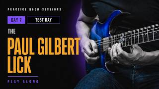 The Paul Gilbert Lick: Day 7 - Test Day