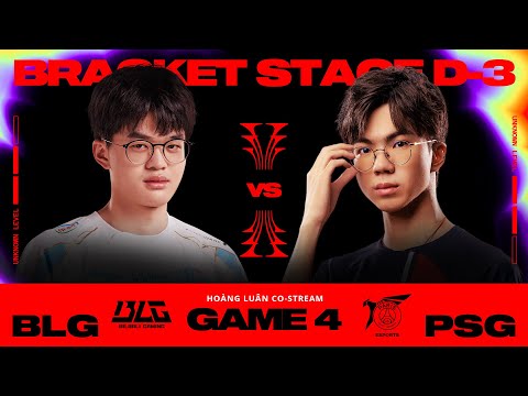 [09.05.2024] BLG vs PSG | Game 4 | Vòng Phân Nhánh | MSI 2024