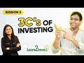 Three C's of Investing followed by Top Investors !!! | #Learn2Invest Session 3