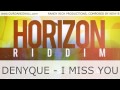 Denyque - I Miss You | Horizon Riddim