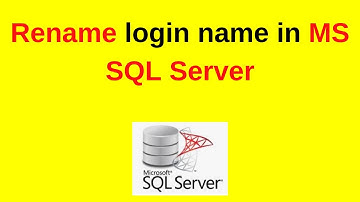 21. SQL Server DBA: How to rename login name in MS SQL Server | Change SQL Server Login name | 2024