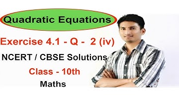 Exercise 4.1 Question 2 (iv) - Quadratic Equations NCERT/CBSE Solutions for Class 10th Maths