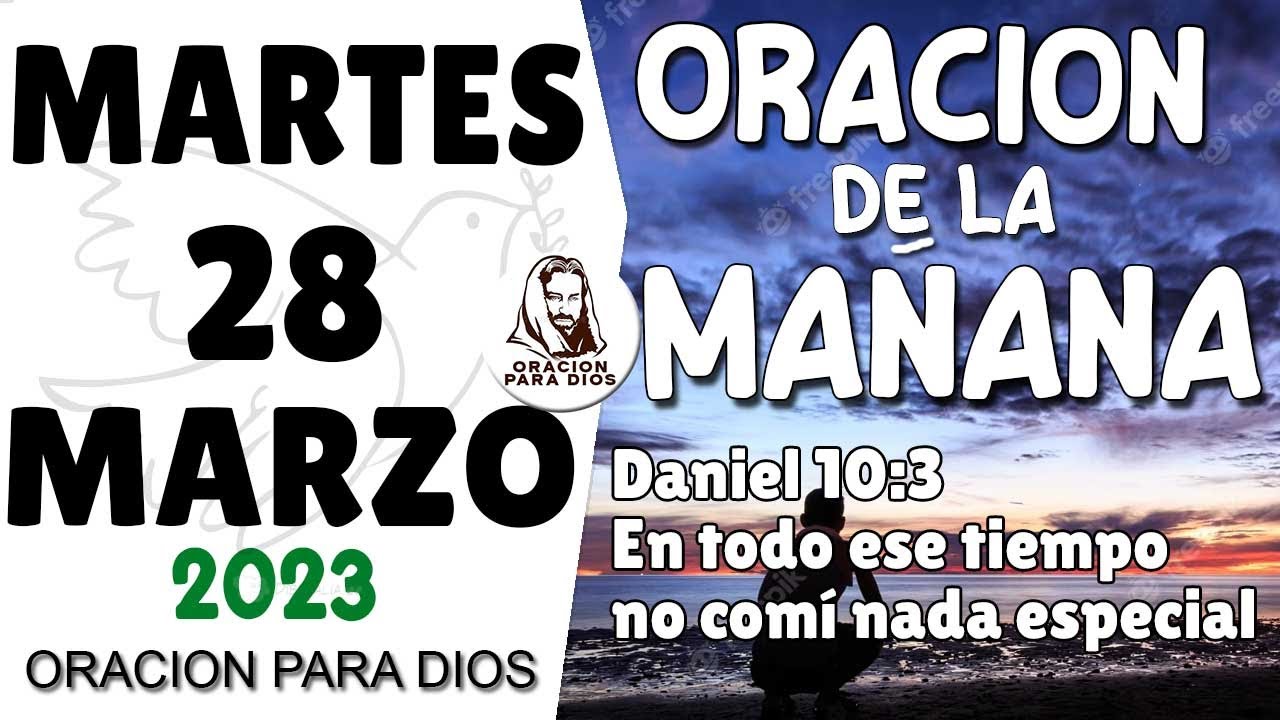 oración de la mañana del día Martes 28 de Marzo de 2023 - Oracion del ...