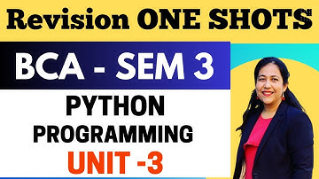 Python Programming | Unit - 3 One Shot | BCA Semester - 3 | IP University | Final Revision for Exam