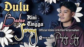 Dulu Baduo Kini Tingga Surang  Prasetya Yoga   Lirik Dan Terjemahan  Lagu Minang