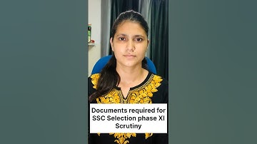 Documents required for SSC Selection Phase XI Scrutiny #ssc
