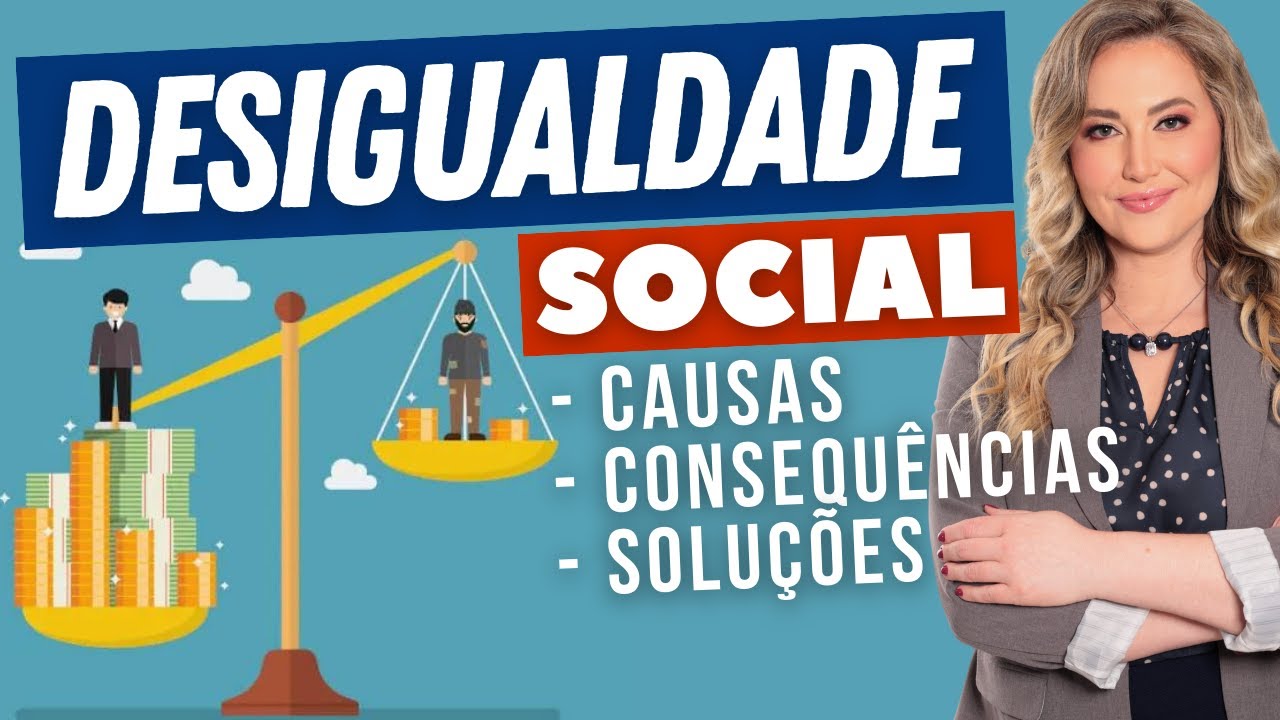 DESIGUALDADE SOCIAL – Causas, consequências e como acabar com ela | John Rawls, Igualdade e Justiça