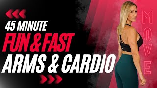 45 Minute  Fun & Fast Arms and Cardio Workout |  No Repeats