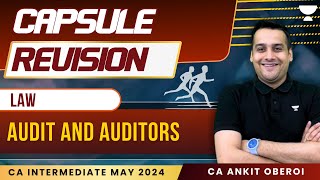 Audit & Auditors | Corporate Law | Capsule Revision | CA Inter May 2024 | CA Ankit Oberoi