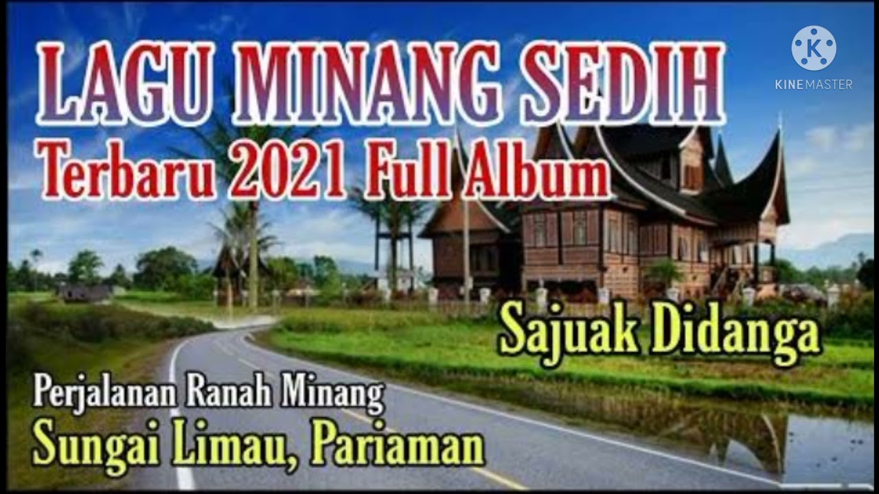 LAGU MINANG SEDIH TERBARU 2021 SAJUAK DIDANGA PERJALANAN SUNGAI LIMAU, PARIAMAN