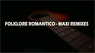 FOLKLORE ROMANTICO - MAXI REMIXES