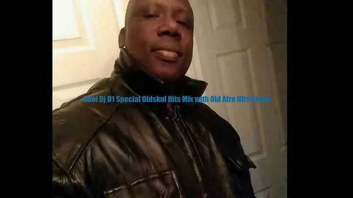 Cool Dj D1 Special Oldskul Hits Mix with Old Afro Hits Blend