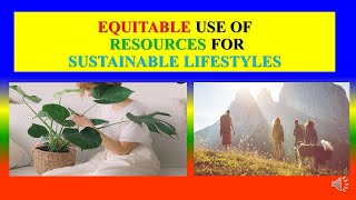 EQUITABLE USE OF RESOURCES FOR SUSTAINABLE LIFESTYLES - Environmental Studies