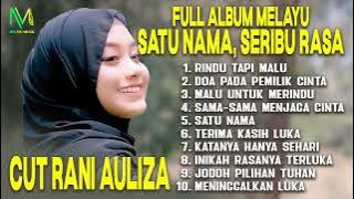 FULL ALBUM MELAYU – SATU NAMA, SERIBU RASA | CUT RANI AULIZA