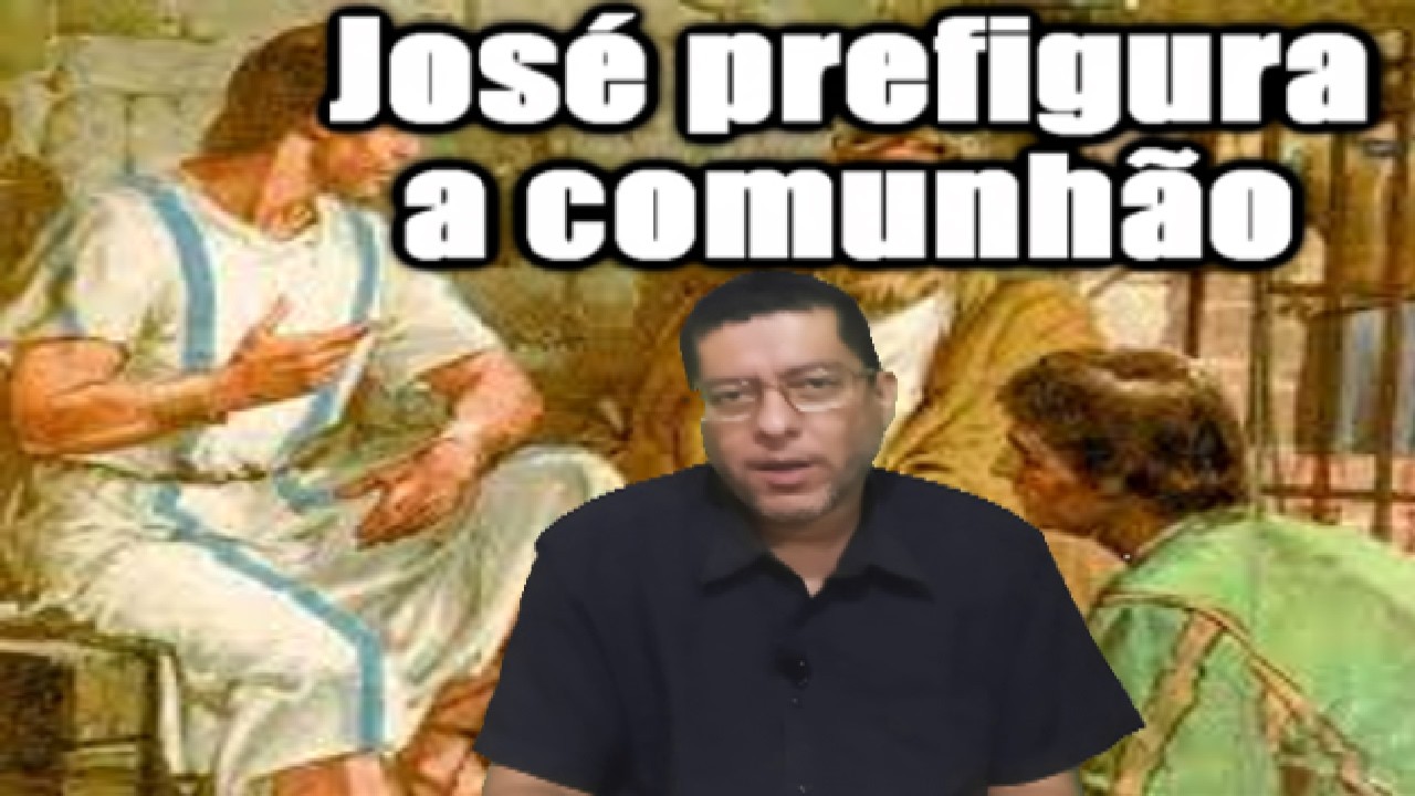 José prefigura a comunhão