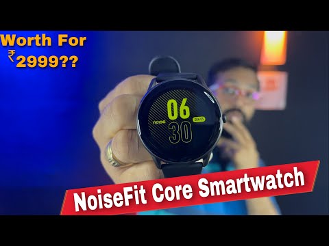 NoiseFit Core | Unboxing Review | Worth For 2999