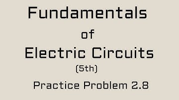 Fundamentals of Electric Circuits Charles|Sadiku 5th Edition Practice Problem 2.8