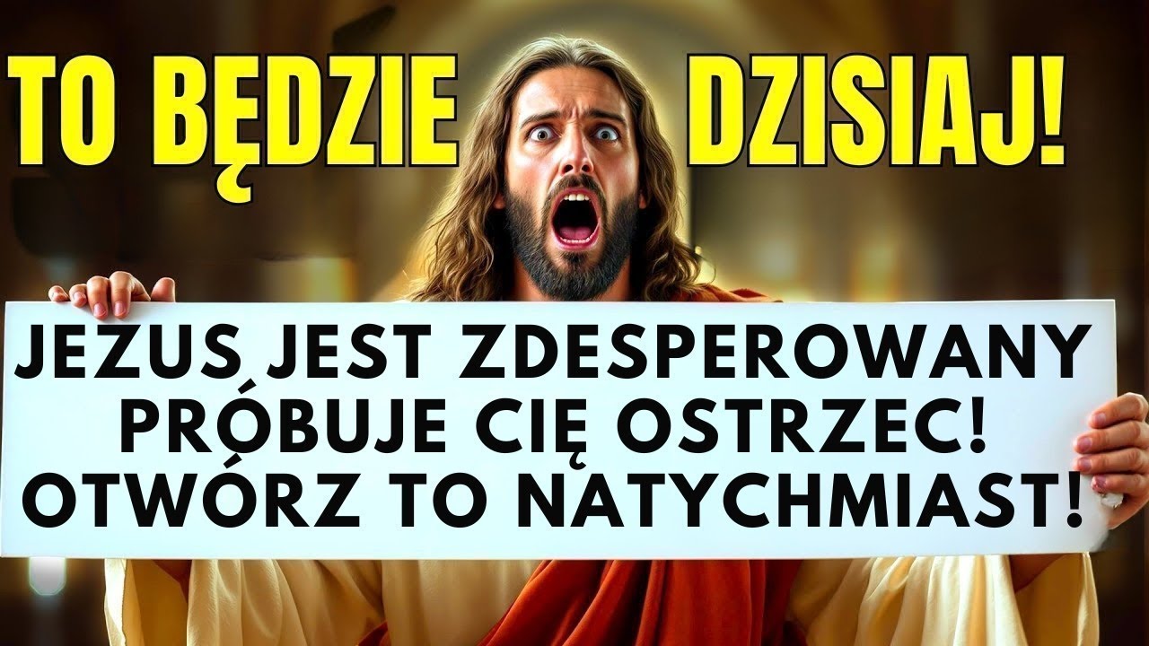 To Wydarzy się DZIŚ, a JEZUS Rozpaczliwie Pragnie Cię Ostrzec! Otwórz Natychmiast!