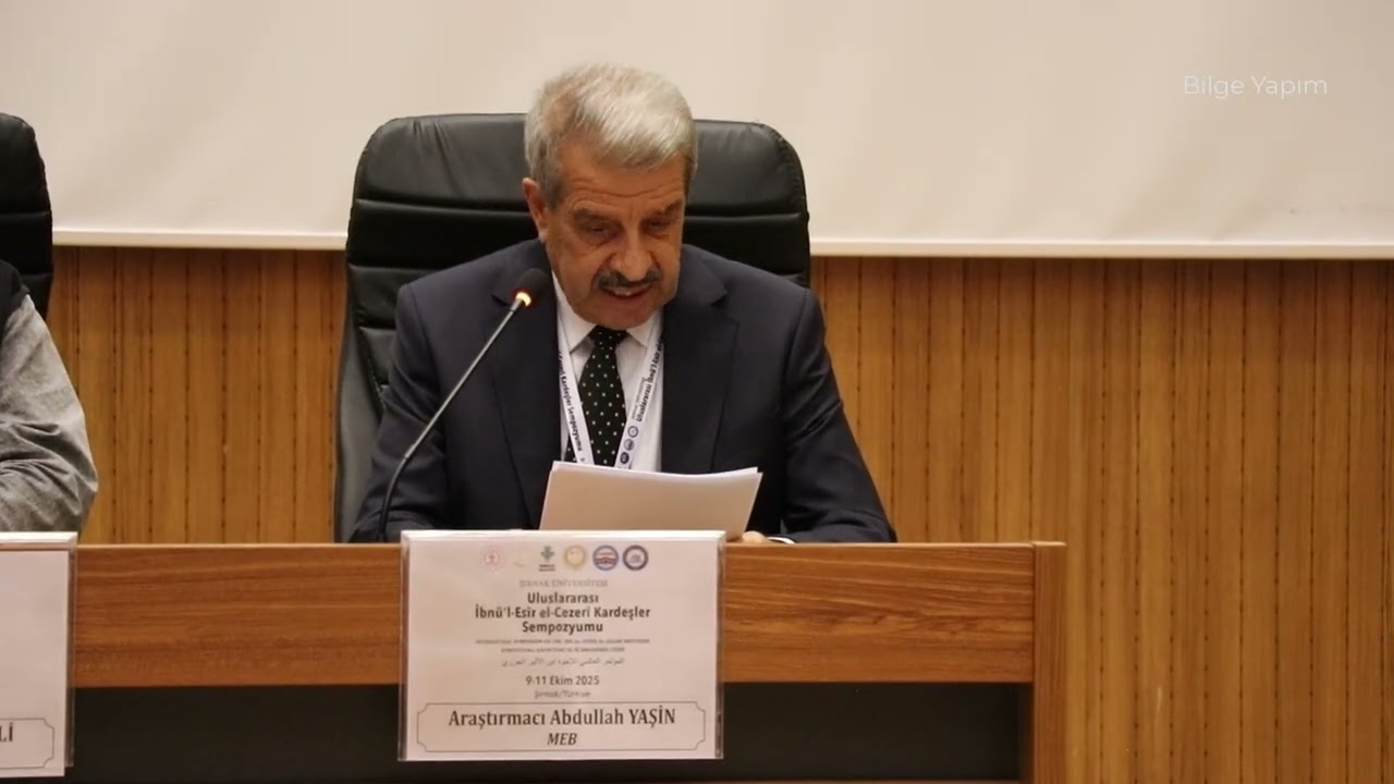 Abdullah Yaşın Cizreli İbn'ül Esir El- Cezerî Kardeşler Sempozyumu Şırnak Ünv.  III. Oturum
