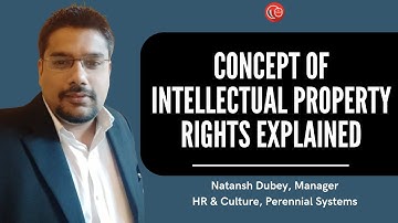Concept of Intellectual Property Rights explained | Natansh Dubey | LawSikho