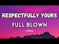 Full Blown Respectfully Yours Lyrics Soca 2026 mp3