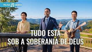 Música gospel "Tudo está sob a soberania de Deus"