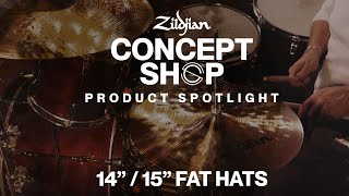 Zildjian Concept Shop Product Spotlight: 14" and 15" Fat Hats