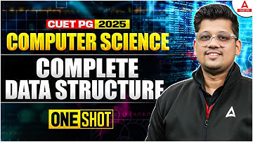 CUET PG 2025 MCA Computer Science | Complete Data Structure in One Shot ! 💻📚