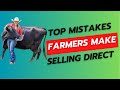 Top Mistakes YOU Make Selling Beef Direct to Consumer