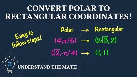 How to Convert Polar Coordinates to Rectangular Coordinates
