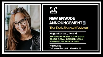 Magda Kustosz on Angular Community Building & Leadership | The Tech Sharmit Podcast