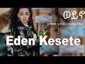 Eden Kesete ወይኖ Weyno Abrehet Ankere S Original Song 2022 BurukTv