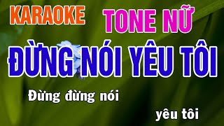 Đừng Nói Yêu Tôi Karaoke Tone Nữ Nhạc Sống - Phối Mới Dễ Hát - Nhật Nguyễn