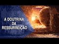 A doutrina da ressurreição