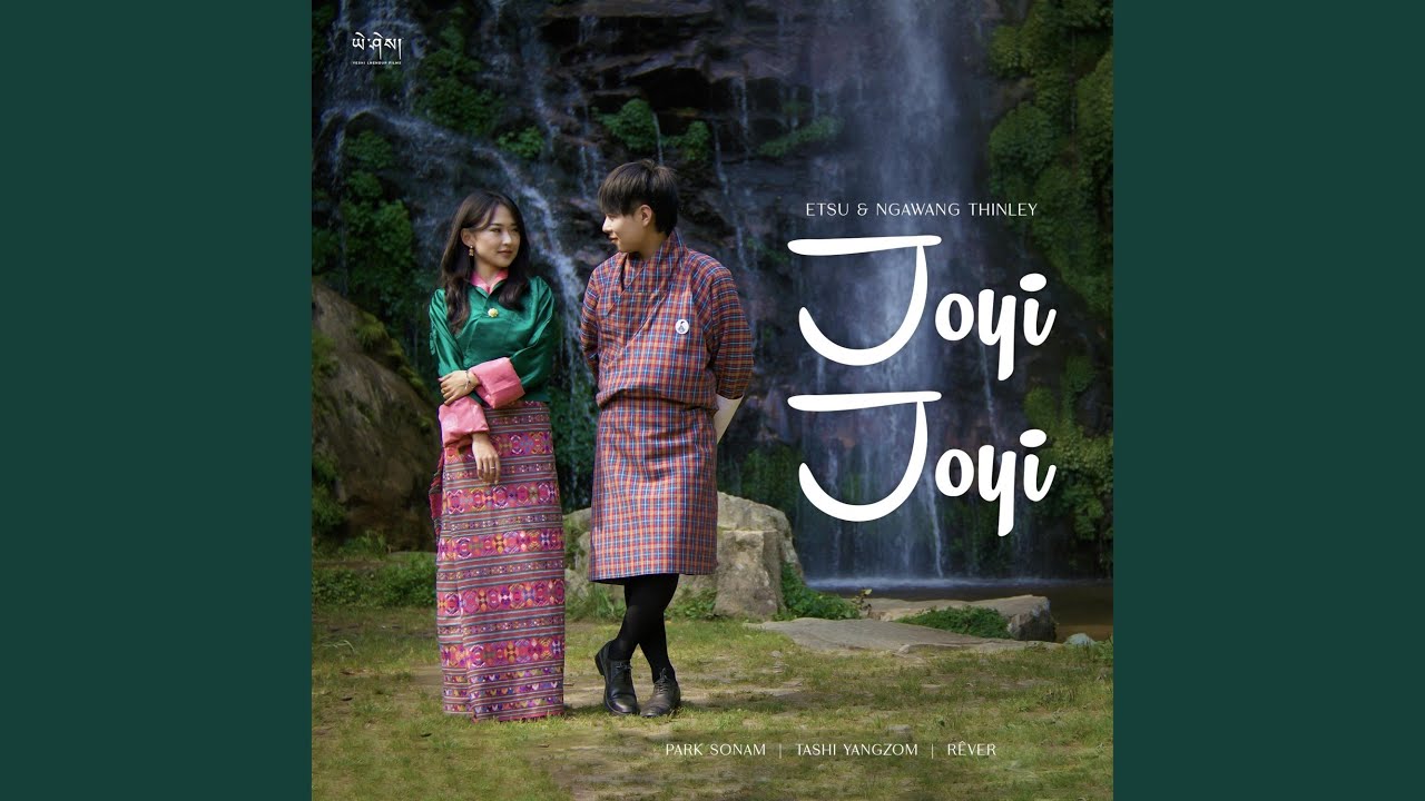 Joyi Joyi feat Ngawang Thinley