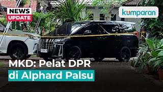 MKD: Pelat DPR di Alphard yang Dikemudikan Brigadir Ridhal Palsu